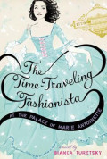 time-traveling fashionista at the palace of Marie Antoinette: a novel