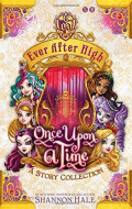 Once upon a time: a story collection (ever after high)