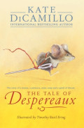 Tale of Despereaux: being the story of a mouse, a princess, some soup, and a spool of thread