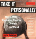Take it personally: how to make conscious choices to change the world