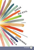Speak no evil: a novel