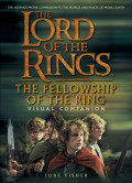 Lord of the rings : the fellowship of the ring : visual companion, the