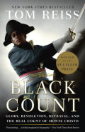 Black Count: glory, revolution, betrayal, and the real Count of Monte Cristo