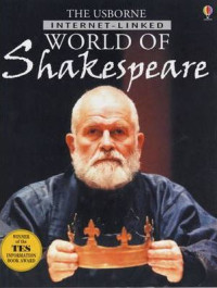 Usborne Internet-linked world of Shakespeare, the