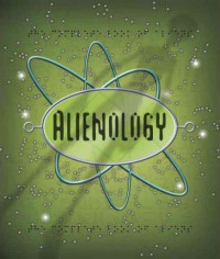 Alienology : the complete book of extraterrestrials