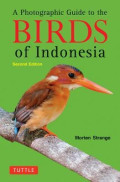 Photographic guide to the birds of indonesia - second edition