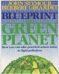 Blueprint for a green planet : your practical guide to restoring the world's environment