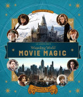 J.K. Rowling's wizarding world movie magic. Volume 1, Extraordinary people and fascinating places