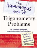 Humongous book of trigonometry problems: translated for people who don't speak math