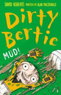 Dirty Bertie : Mud!