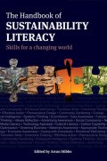 Handbook of sustainability literacy : skills for a changing world, the