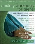 Anxiety workbook for teens, the : activities to help you deal with anxiety and worry