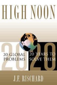 High noon : twenty global problems, twenty years to solve them