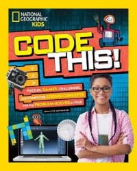 Code this!: puzzles, games, challenges, and computer coding concepts for the problem-solver in you!