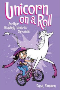 Unicorn on a roll: another Phoebe and her unicorn adventure