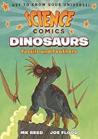 Dinosaurs : fossils and feathers