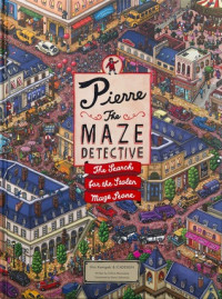 Pierre the maze detective : the search for the stolen maze stone